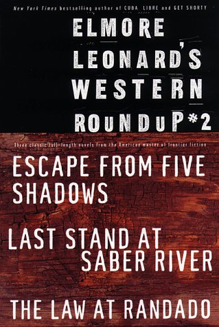 Beispielbild fr Elmore Leonard's Western Roundup: Escape from Five Shadows / Last Stand at Saber River/The Law at Randado zum Verkauf von WorldofBooks