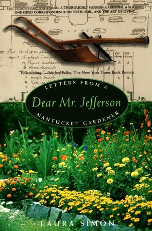 Beispielbild fr Dear Mr. Jefferson: Letters from a Nantucket Gardener zum Verkauf von Wonder Book