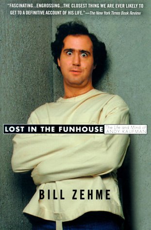 Beispielbild fr Lost in the Funhouse: The Life and Mind of Andy Kaufman zum Verkauf von Wonder Book