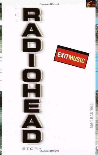 Beispielbild fr Exit Music: The Radiohead Story zum Verkauf von Utah Book and Magazine