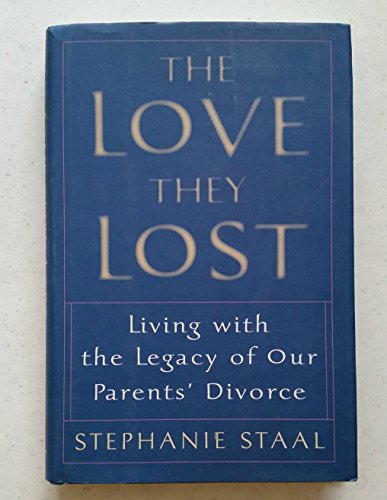 Beispielbild fr The Love They Lost : Living with the Legacy of Our Parents' Divorce zum Verkauf von Better World Books