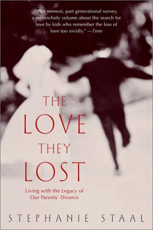 Beispielbild fr The Love They Lost : Living with the Legacy of Our Parents' Divorce zum Verkauf von Better World Books