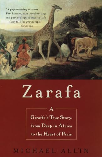 Beispielbild fr Zarafa: A Giraffe's True Story, from Deep in Africa to the Heart of Paris zum Verkauf von SecondSale