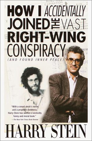 How I Accidentally Joined the Vast Right-Wing Conspiracy (and Found Inner Peace) (9780385334198) by Stein, Harry