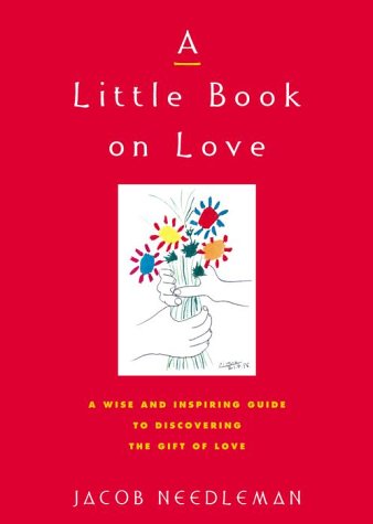 Imagen de archivo de A Little Book on Love: A Wise and Inspiring Guide to Discovering the Gift of Love a la venta por SecondSale