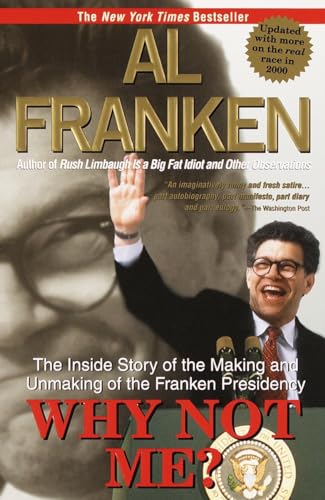 Stock image for Why Not Me?: The Inside Story of the Making and Unmaking of the Franken Presidency for sale by SecondSale