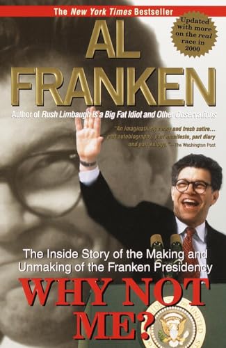 9780385334549: Why Not Me?: The Inside Story of the Making and Unmaking of the Franken Presidency