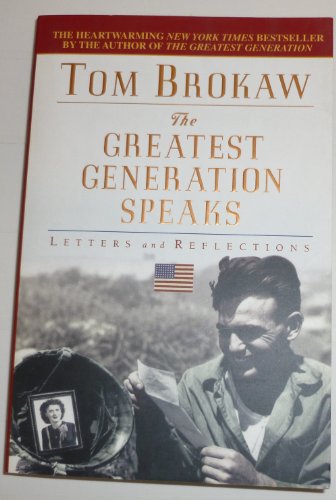 Stock image for The Greatest Generation Speaks-Letters And Reflections for sale by Foxtrot Books