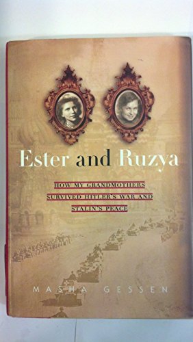 Imagen de archivo de Ester and Ruzya: How My Grandmothers Survived Hitler's War and Stalin's Peace a la venta por More Than Words
