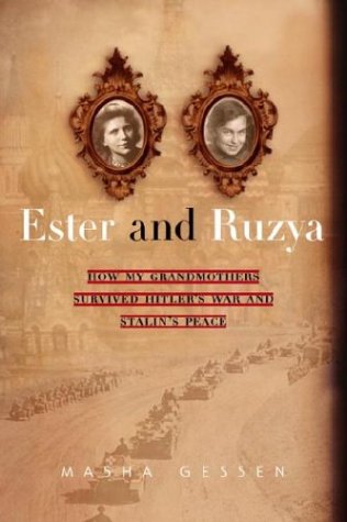 Stock image for Ester and Ruzya: How My Grandmothers Survived Hitler's War and Stalin's Peace for sale by More Than Words