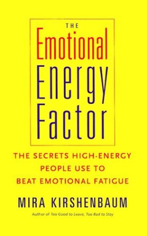 Stock image for The Emotional Energy Factor : The Secrets High-Energy People Use to Beat Emotional Fatigue for sale by Better World Books: West