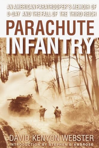 Imagen de archivo de Parachute Infantry: An American Paratrooper's Memoir of D-Day and the Fall of the Third Reich a la venta por Vive Liber Books