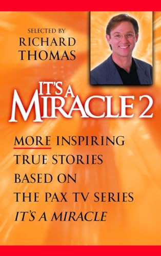 Imagen de archivo de It's a Miracle 2: More Inspiring True Stories Based on the PAX TV Series, "It's A Miracle" a la venta por Once Upon A Time Books
