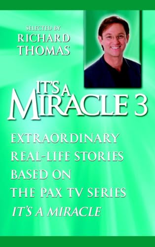 Stock image for It's a Miracle 3: Extraordinary Real-Life Stories Based on the Pax TV Series It's a Miracle for sale by ThriftBooks-Atlanta