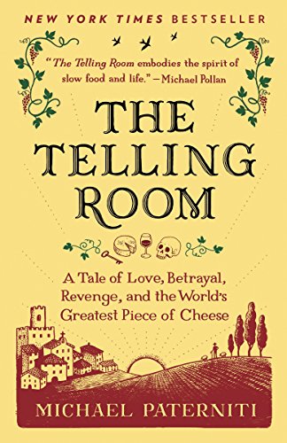 Beispielbild fr The Telling Room: A Tale of Love, Betrayal, Revenge, and the World's Greatest Piece of Cheese zum Verkauf von Wonder Book