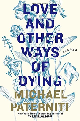 Beispielbild fr Love and Other Ways of Dying : Essays zum Verkauf von Better World Books