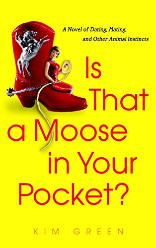 Beispielbild fr Is That A Moose in Your Pocket? A Novel of Dating, Mating, and Other Animal Insticts zum Verkauf von gearbooks