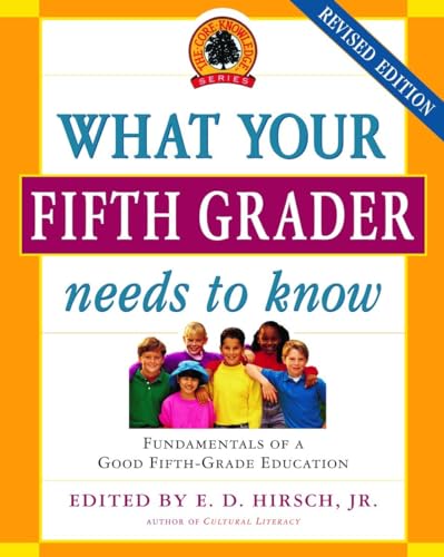 Stock image for What Your Fifth Grader Needs to Know: Fundamentals of a Good Fifth-Grade Education (Core Knowledge Series) for sale by ZBK Books