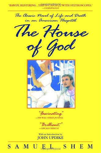 Imagen de archivo de The House of God: The Classic Novel of Life and Death in an American Hospital a la venta por The Maryland Book Bank