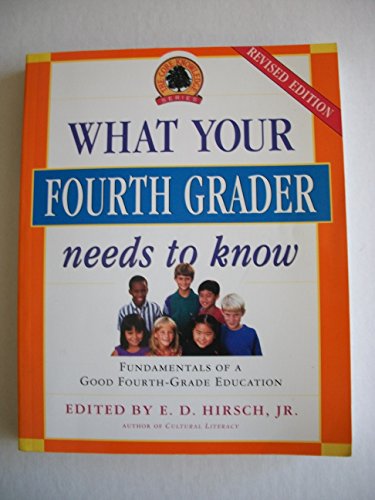 Stock image for What Your Fourth Grader Needs to Know: Fundamentals of a Good Fourth-Grade Education (Core Knowledge Series) for sale by SecondSale
