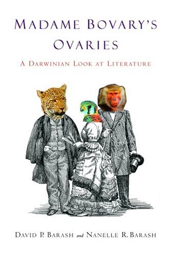 Beispielbild fr Madame Bovary's Ovaries: A Darwinian Look at Literature zum Verkauf von Gulf Coast Books