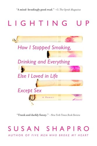 Stock image for Lighting Up : How I Stopped Smoking, Drinking, and Everything Else I Loved in Life Except Sex for sale by Better World Books: West