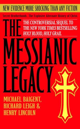 Beispielbild fr The Messianic Legacy: Secret Brotherhoods. The Explosive Alternate History of Christ zum Verkauf von SecondSale