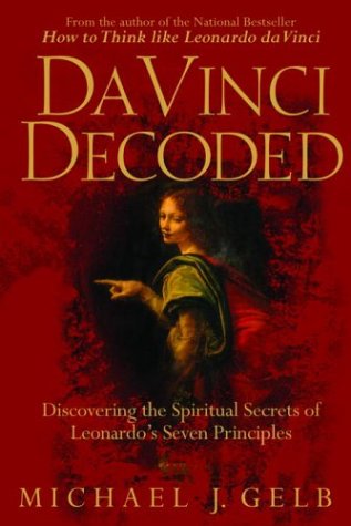 Imagen de archivo de Da Vinci Decoded: Discovering the Spiritual Secrets of Leonardo's Seven Principles a la venta por Orion Tech