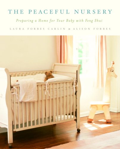 Stock image for The Peaceful Nursery: Preparing A Home For Your Baby With Feng Shui for sale by Wonder Book