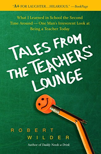 9780385339285: Tales from the Teachers' Lounge: What I Learned in School the Second Time Around-One Man's Irreverent Look at Being a Teacher Today