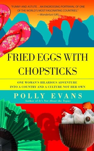 Stock image for Fried Eggs with Chopsticks : One Woman's Hilarious Adventure into a Country and a Culture Not Her Own for sale by Better World Books: West