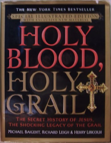 Beispielbild fr Holy Blood, Holy Grail : The Secret History of Jesus, the Shocking Legacy of the Grail zum Verkauf von Better World Books