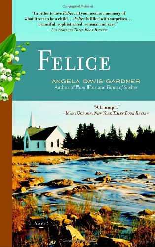 Beispielbild fr Felice: A Novel zum Verkauf von Powell's Bookstores Chicago, ABAA