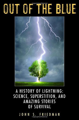 Beispielbild fr Out of the Blue: A History of Lightning: Science, Superstition, and Amazing Stories of Survival zum Verkauf von Off The Shelf