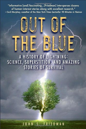 9780385341165: Out of the Blue: A History of Lightning: Science, Superstition, and Amazing Stories of Survival