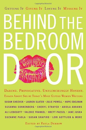 Beispielbild fr Behind the Bedroom Door: Getting It, Giving It, Loving It, Missing It zum Verkauf von SecondSale