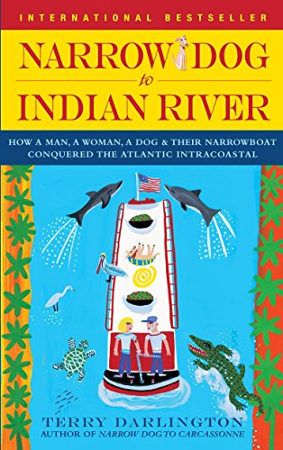 Beispielbild fr Narrow Dog to Indian River: How a Man, a Woman, a Dog & Their Narrowboat Conquered the Atlantic Intracoastal zum Verkauf von SecondSale