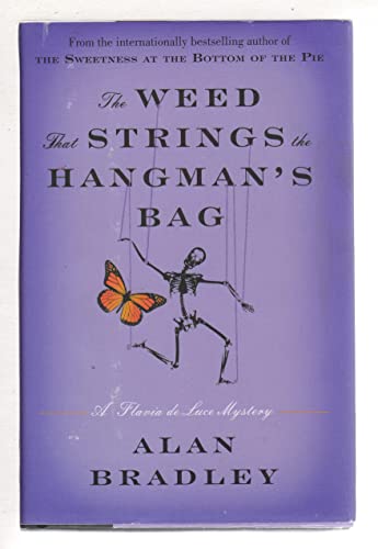 Beispielbild fr The Weed That Strings the Hangman's Bag: A Flavia de Luce Mystery zum Verkauf von Wonder Book