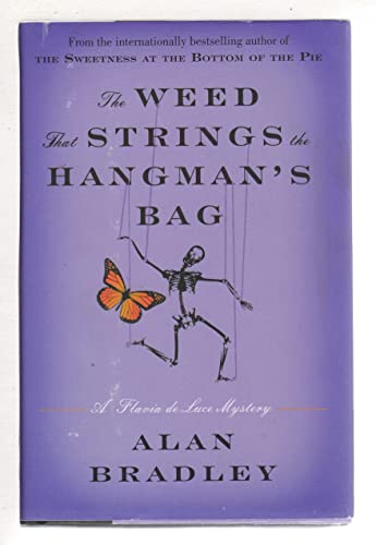 Imagen de archivo de The Weed That Strings the Hangman's Bag: A Flavia de Luce Mystery a la venta por SecondSale