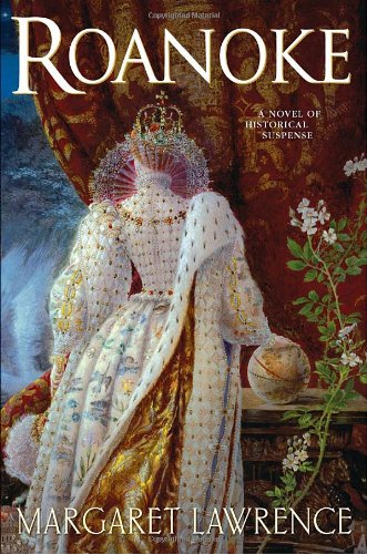 Beispielbild fr Roanoke : A Novel of Elizabethan Intrigue zum Verkauf von Better World Books