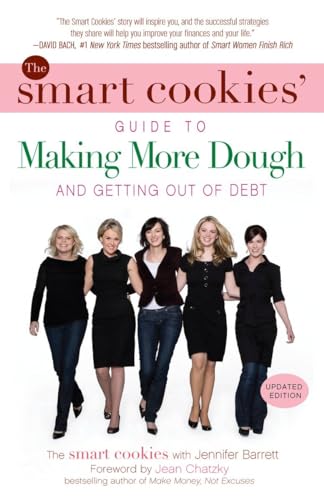 Beispielbild fr The Smart Cookies' Guide to Making More Dough and Getting Out of Debt : How Five Young Women Got Smart, Formed a Money Group, and Took Control of Their Finances zum Verkauf von Better World Books