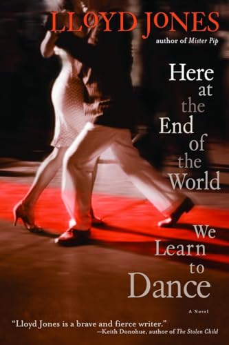 Beispielbild fr Here at the End of the World We Learn to Dance zum Verkauf von Wonder Book