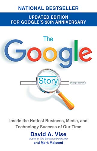 Stock image for The Google Story (2018 Updated Edition) : Inside the Hottest Business, Media, and Technology Success of Our Time for sale by Better World Books: West