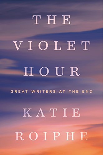 Beispielbild fr The Violet Hour: Great Writers at the End zum Verkauf von More Than Words