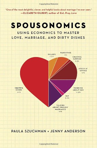 Beispielbild fr Spousonomics : Using Economics to Master Love, Marriage, and Dirty Dishes zum Verkauf von Better World Books