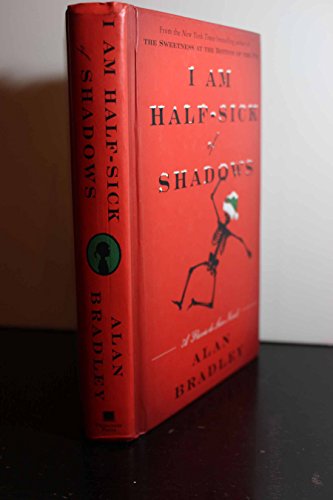 Beispielbild fr I Am Half-Sick of Shadows: A Flavia de Luce Novel zum Verkauf von SecondSale