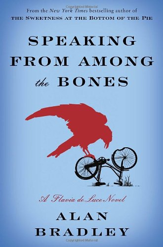 Beispielbild fr Speaking from Among the Bones: A Flavia de Luce Novel zum Verkauf von Wonder Book