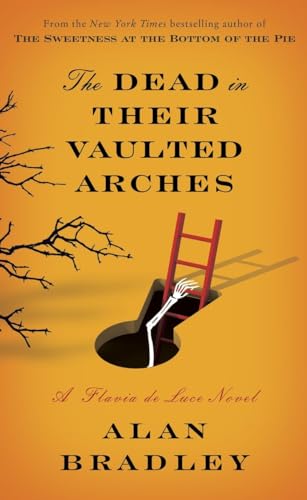 Imagen de archivo de The Dead in Their Vaulted Arches: A Flavia de Luce Novel a la venta por Read&Dream