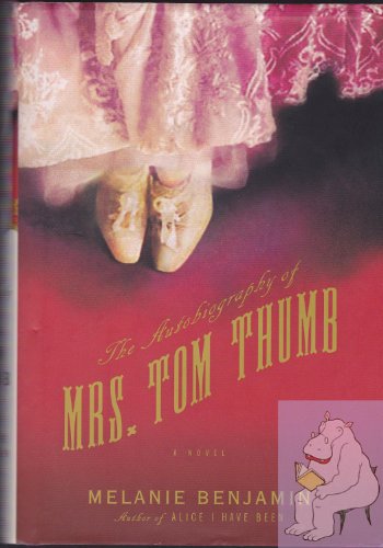 Beispielbild fr The Autobiography of Mrs. Tom Thumb: A Novel zum Verkauf von Wonder Book