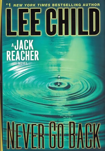 Stock image for NEVER GO BACK: A Jack Reacher Novel for sale by Ziebarth Books